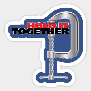 Hold It Together Sticker